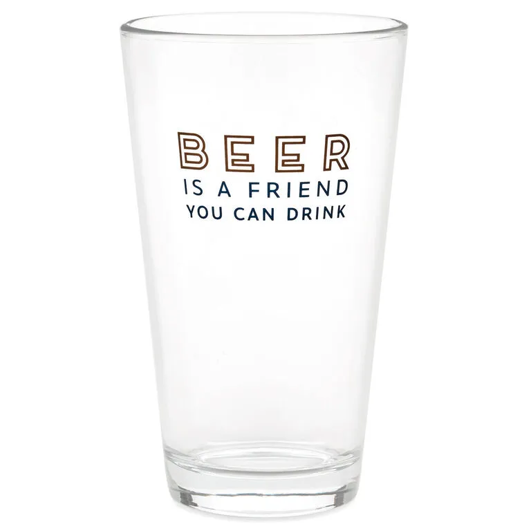 Hallmark Beer Is A Friend Pint Glass, 16 Oz. 1 Hallmark Beer Is A Friend Pint Glass, 16 Oz.