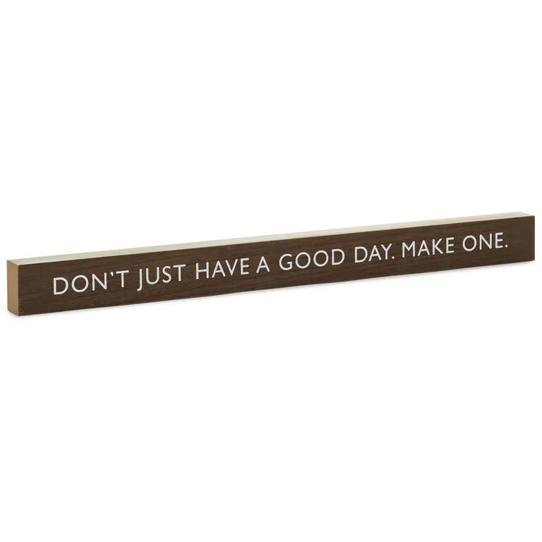 Hallmark Don't Just Have A Good Day Wood Quote Sign, 23.5x2 1 Hallmark Don't Just Have A Good Day Wood Quote Sign, 23.5x2